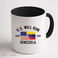 U.S. Will Run Venezuela Since 2026 Coffee Mug thumb 1