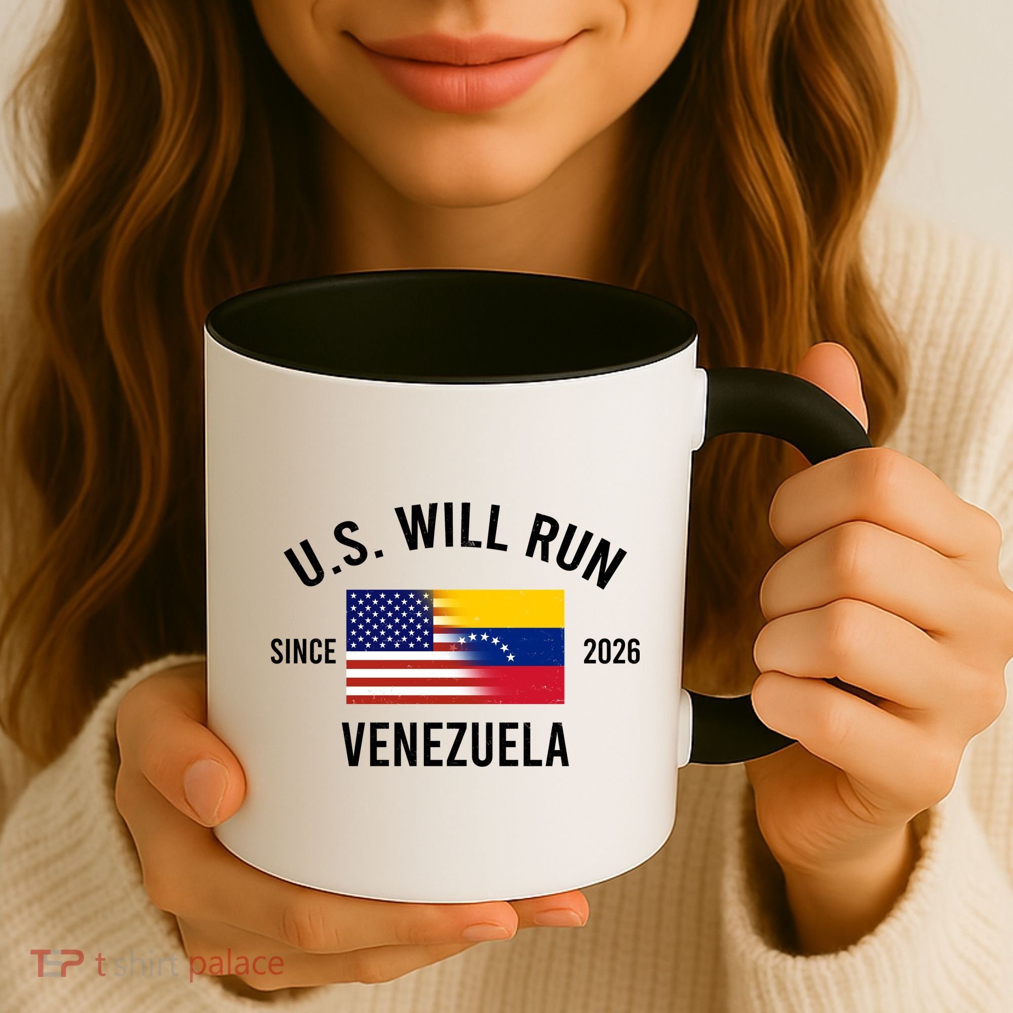U.S. Will Run Venezuela Since 2026 Coffee Mug