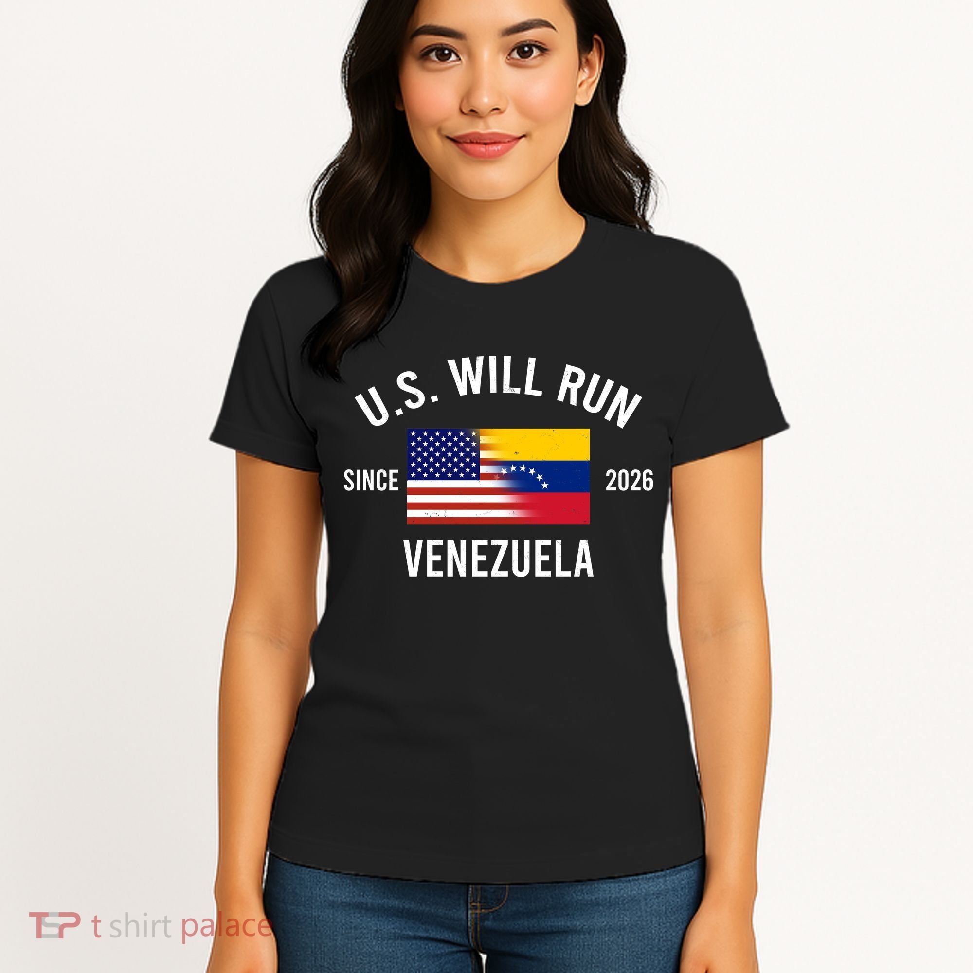 U.S. Will Run Venezuela Since 2026 Women's T-Shirt