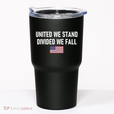 United We Stand Divided We Fall Tumbler