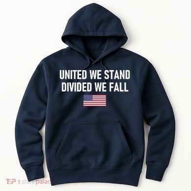 United We Stand Divided We Fall Hoodie