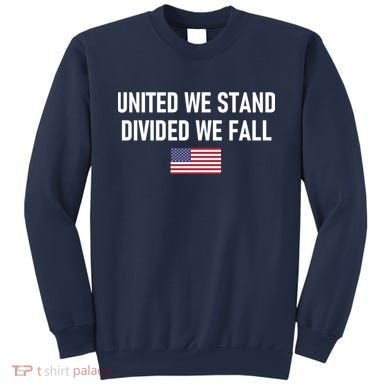 United We Stand Divided We Fall Sweatshirt