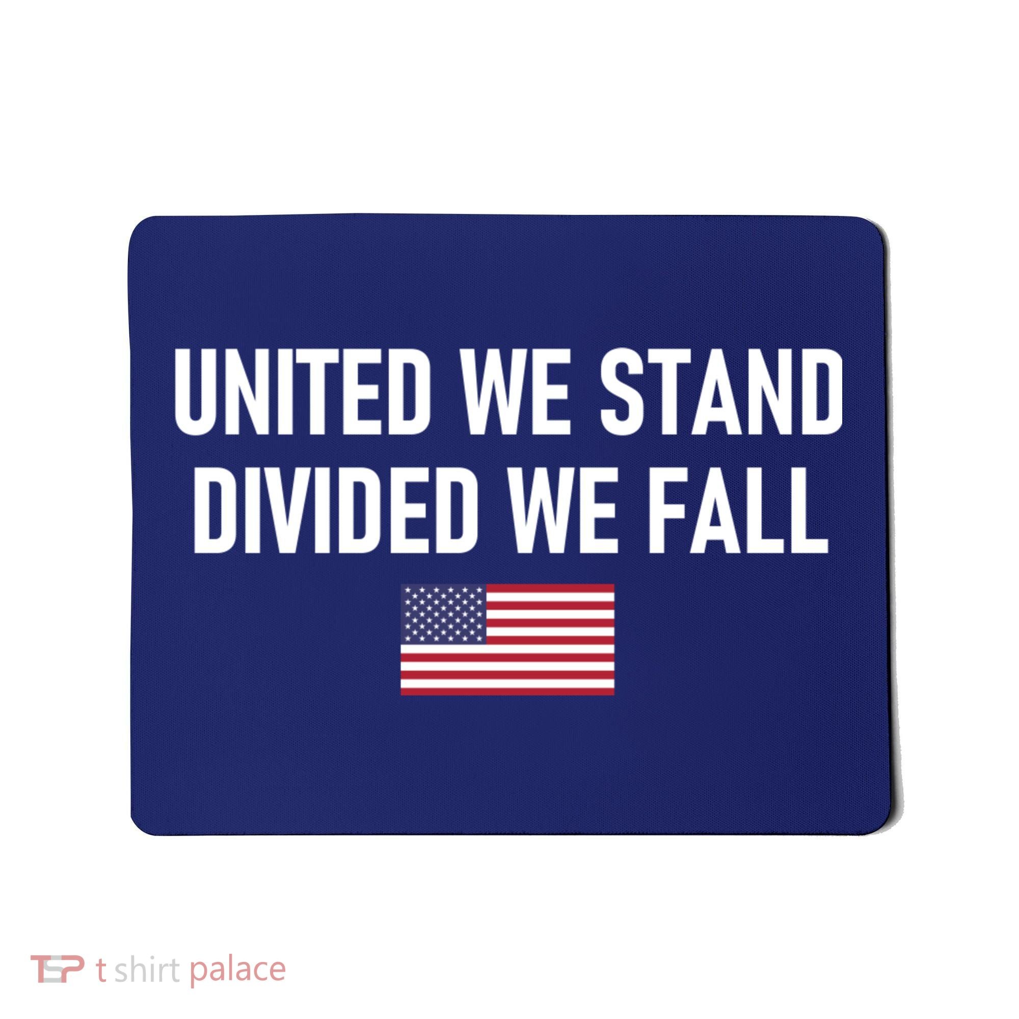 United We Stand Divided We Fall Mousepad