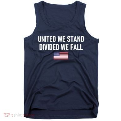 United We Stand Divided We Fall Tank Top
