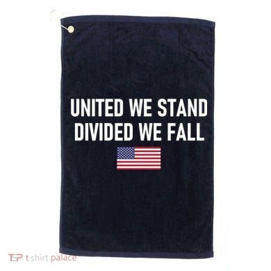 United We Stand Divided We Fall Golf Towel