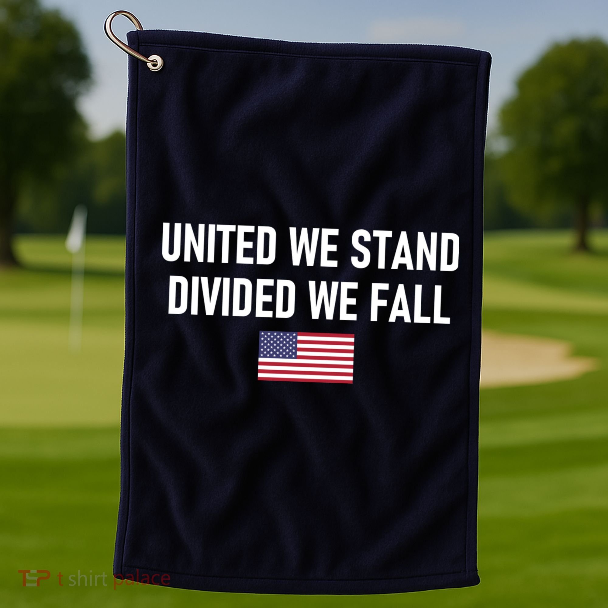 United We Stand Divided We Fall Golf Towel