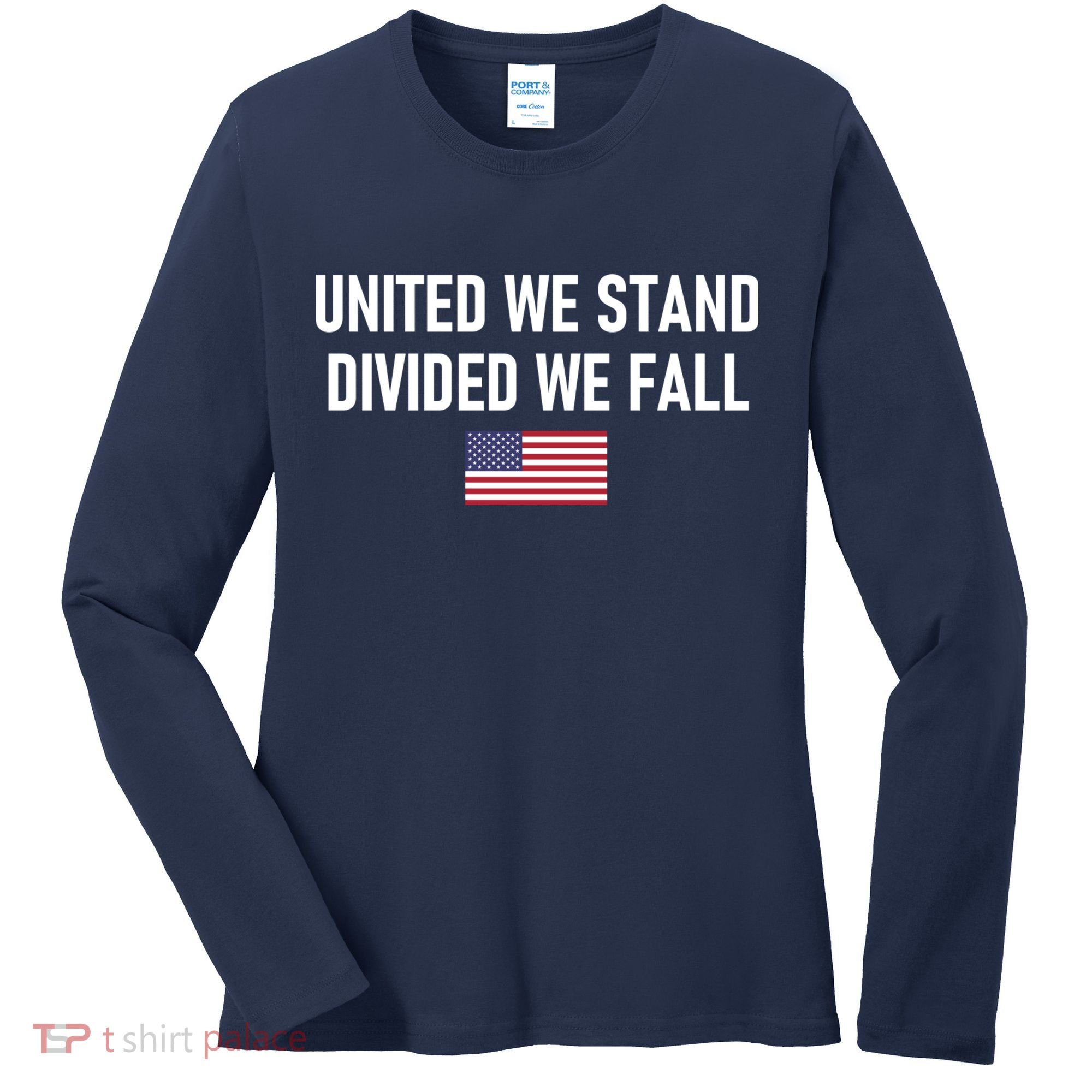 United We Stand Divided We Fall Women's Long Sleeve Shirt
