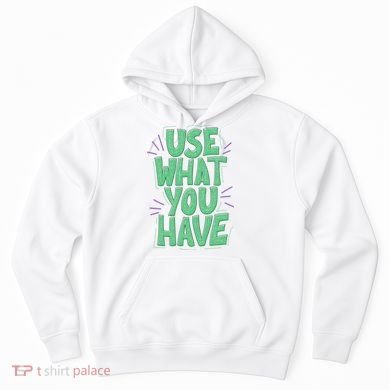 Use What You Have Earth Day Hoodie