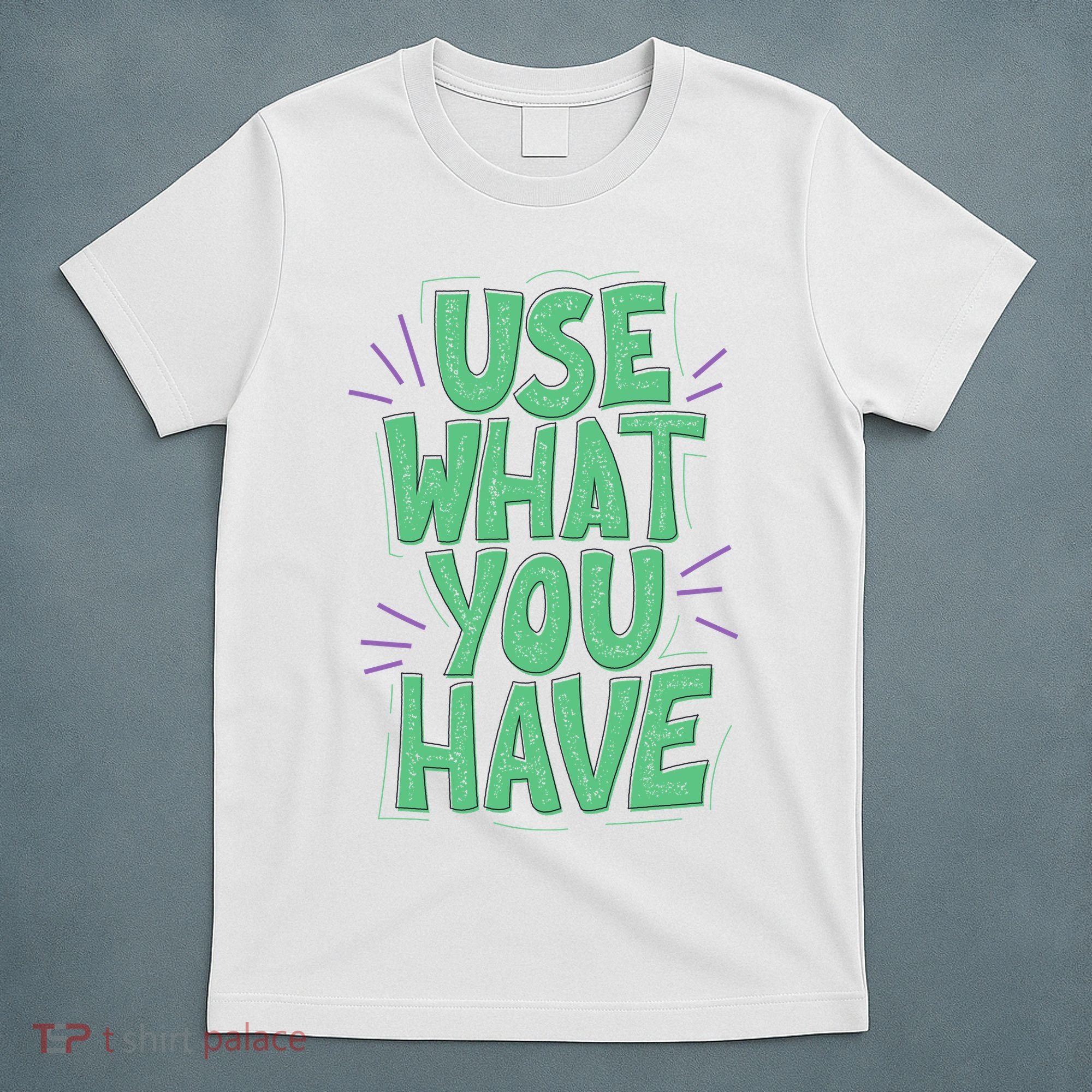 Use What You Have Earth Day T-Shirt
