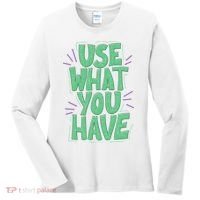 Use What You Have Earth Day Women's Long Sleeve Shirt thumb 0