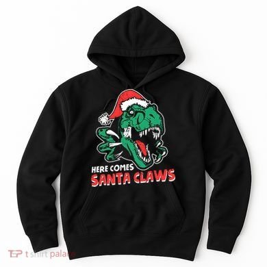 Ugly Xmas Dinosaur Here Comes Santa Claws Claus Gift Hoodie