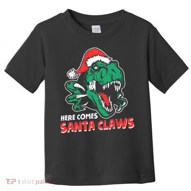 Ugly Xmas Dinosaur Here Comes Santa Claws Claus Gift Toddler T-Shirt