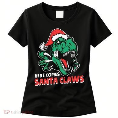 Ugly Xmas Dinosaur Here Comes Santa Claws Claus Gift Women's T-Shirt