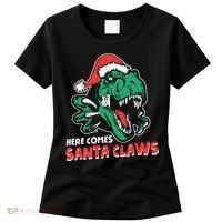 Ugly Xmas Dinosaur Here Comes Santa Claws Claus Gift Women's T-Shirt thumb 0