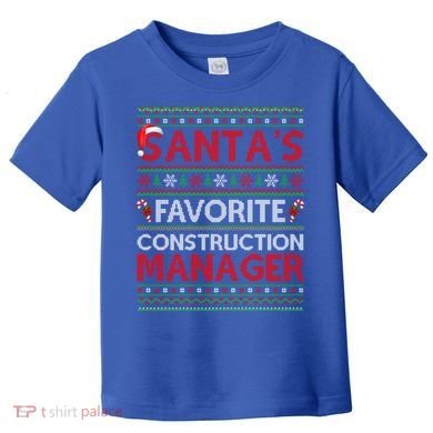 Ugly Xmas SantaS Favorite Construction Ager Christmas Gift Toddler T-Shirt
