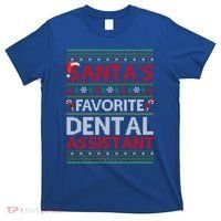 Ugly Xmas SantaS Favorite Dental Assistant Christmas Cool Gift T-Shirt thumb 0