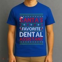 Ugly Xmas SantaS Favorite Dental Assistant Christmas Cool Gift T-Shirt thumb 3