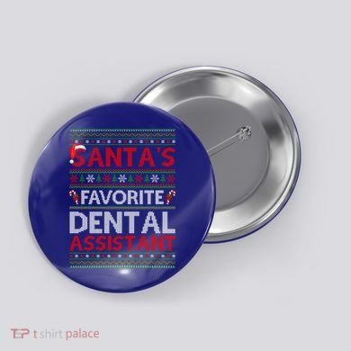 Ugly Xmas SantaS Favorite Dental Assistant Christmas Cool Gift Button