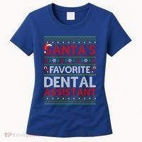 Ugly Xmas SantaS Favorite Dental Assistant Christmas Cool Gift Women's T-Shirt thumb 0