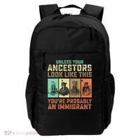 Unless Your Ancestors American YouRe Probably An Immigrant Backpack thumb 0