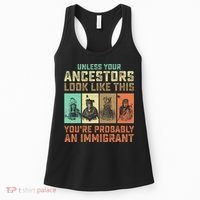 Unless Your Ancestors American YouRe Probably An Immigrant Women's Tank Top thumb 0