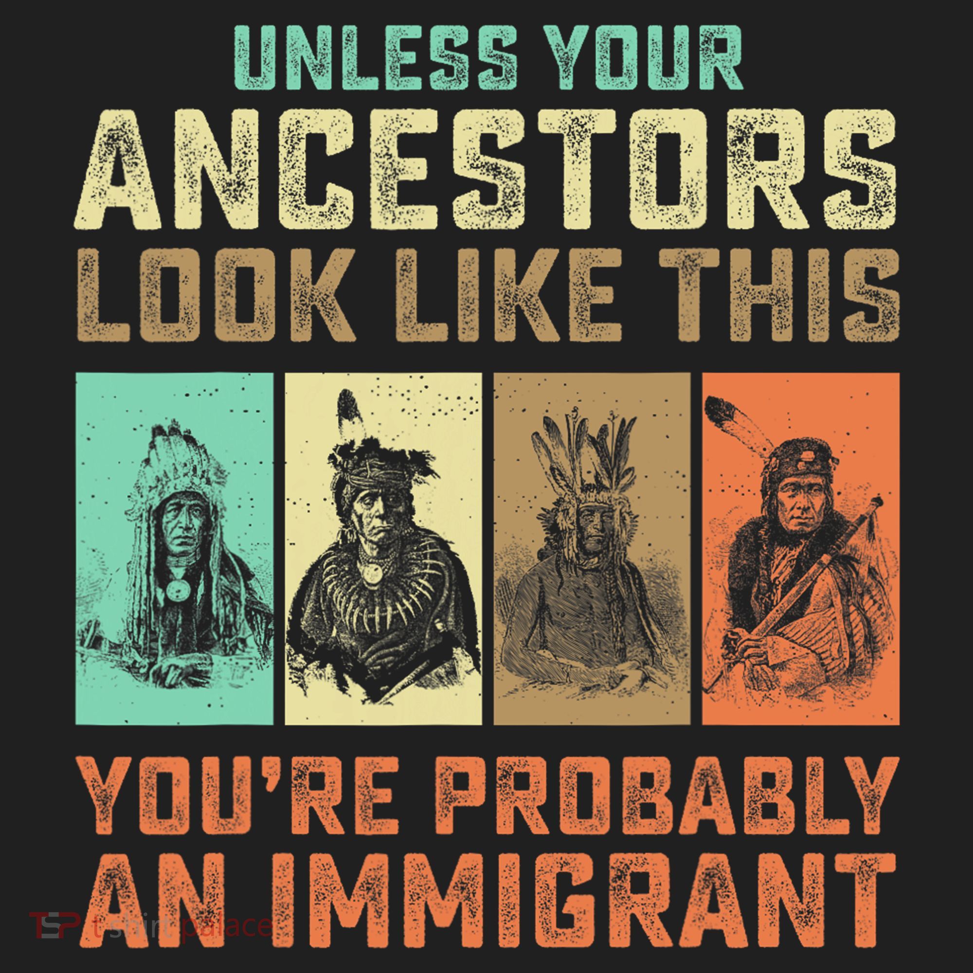 Unless Your Ancestors American YouRe Probably An Immigrant Hat