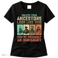 Unless Your Ancestors American YouRe Probably An Immigrant Women's T-Shirt thumb 0
