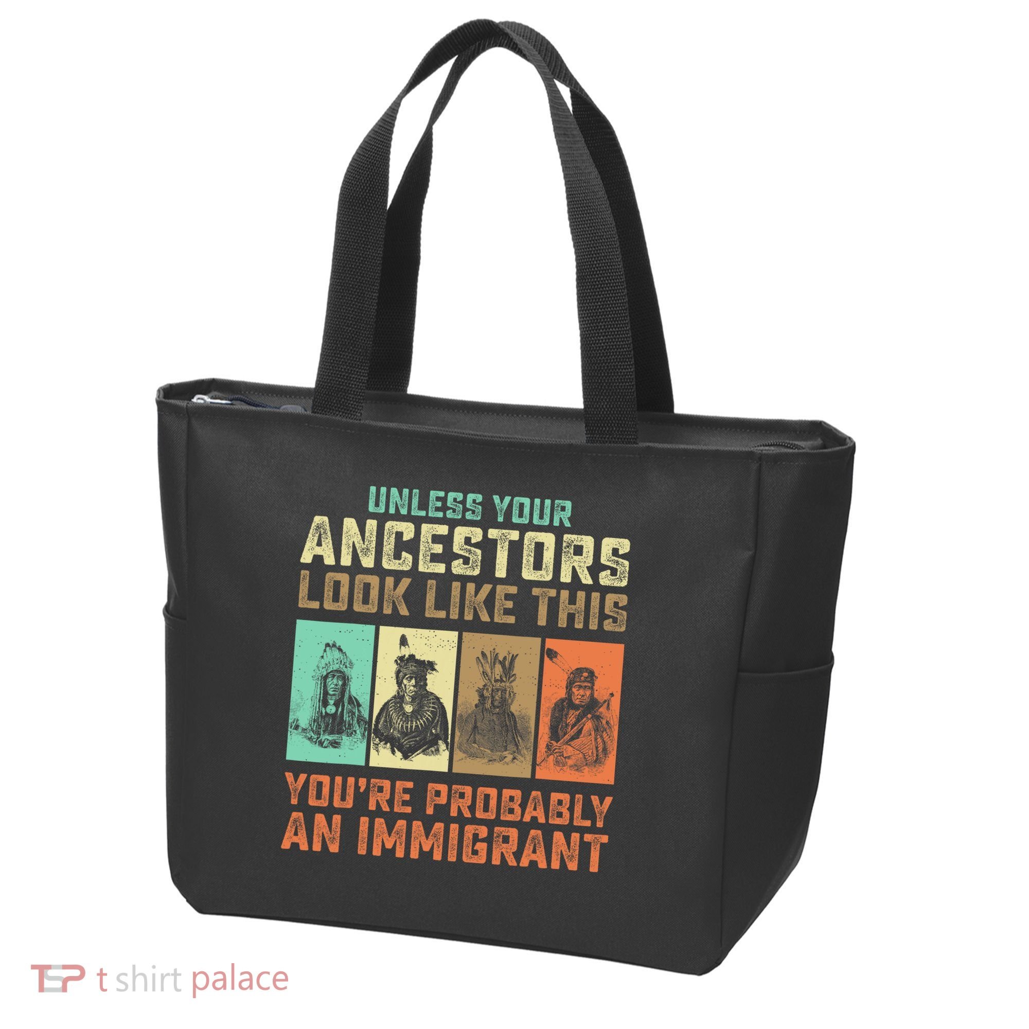 Unless Your Ancestors American YouRe Probably An Immigrant Tote Bag