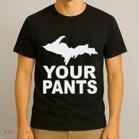 U.P. Your Pants Funny Yooper Humor Upper Peninsula T-Shirt thumb 3