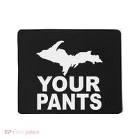 U.P. Your Pants Funny Yooper Humor Upper Peninsula Mousepad thumb 0