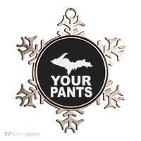U.P. Your Pants Funny Yooper Humor Upper Peninsula Ornament thumb 0