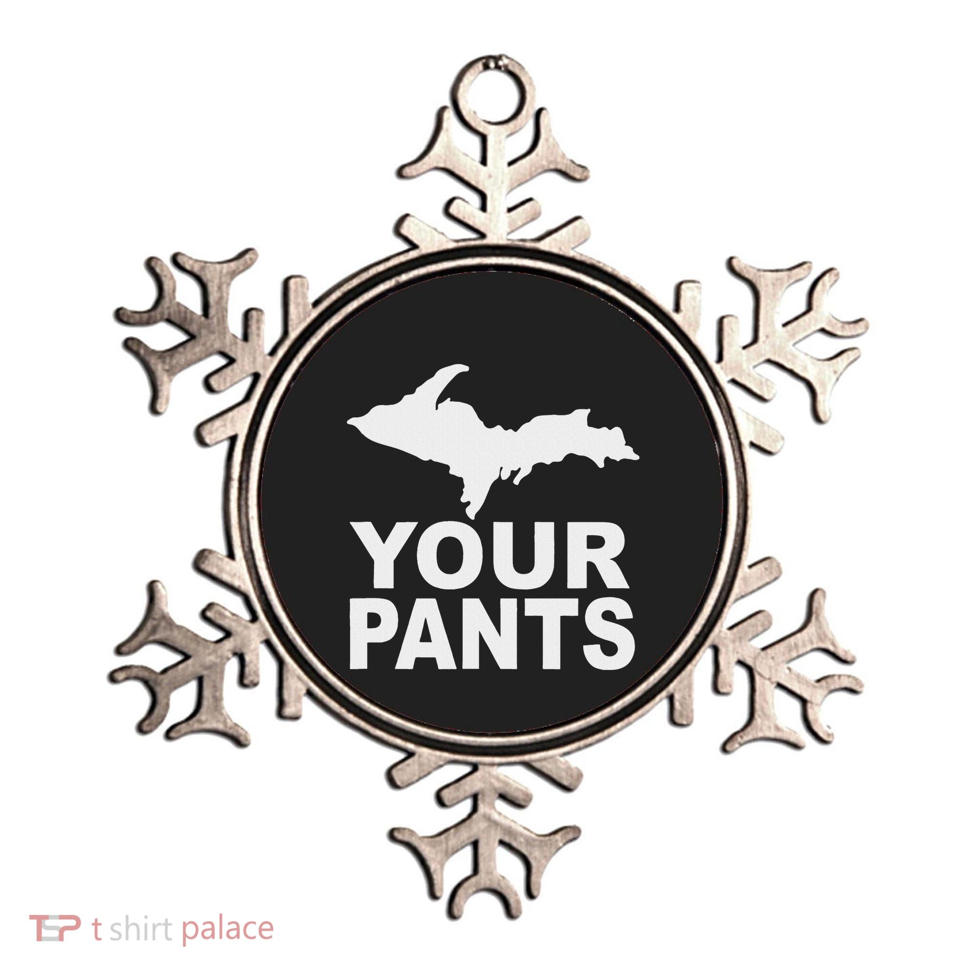 U.P. Your Pants Funny Yooper Humor Upper Peninsula Ornament