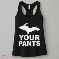 U.P. Your Pants Funny Yooper Humor Upper Peninsula Women's Tank Top thumb 3