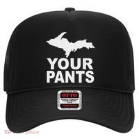 U.P. Your Pants Funny Yooper Humor Upper Peninsula Hat thumb 0