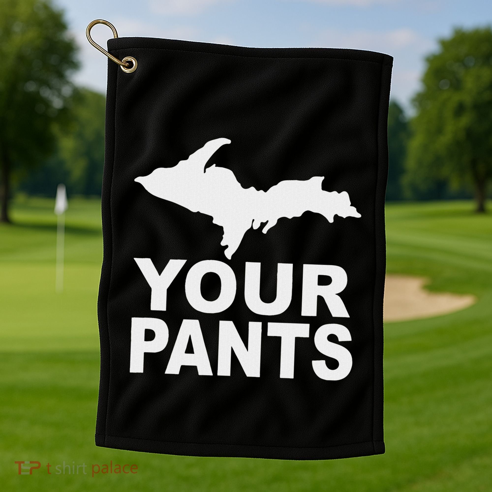 U.P. Your Pants Funny Yooper Humor Upper Peninsula Golf Towel