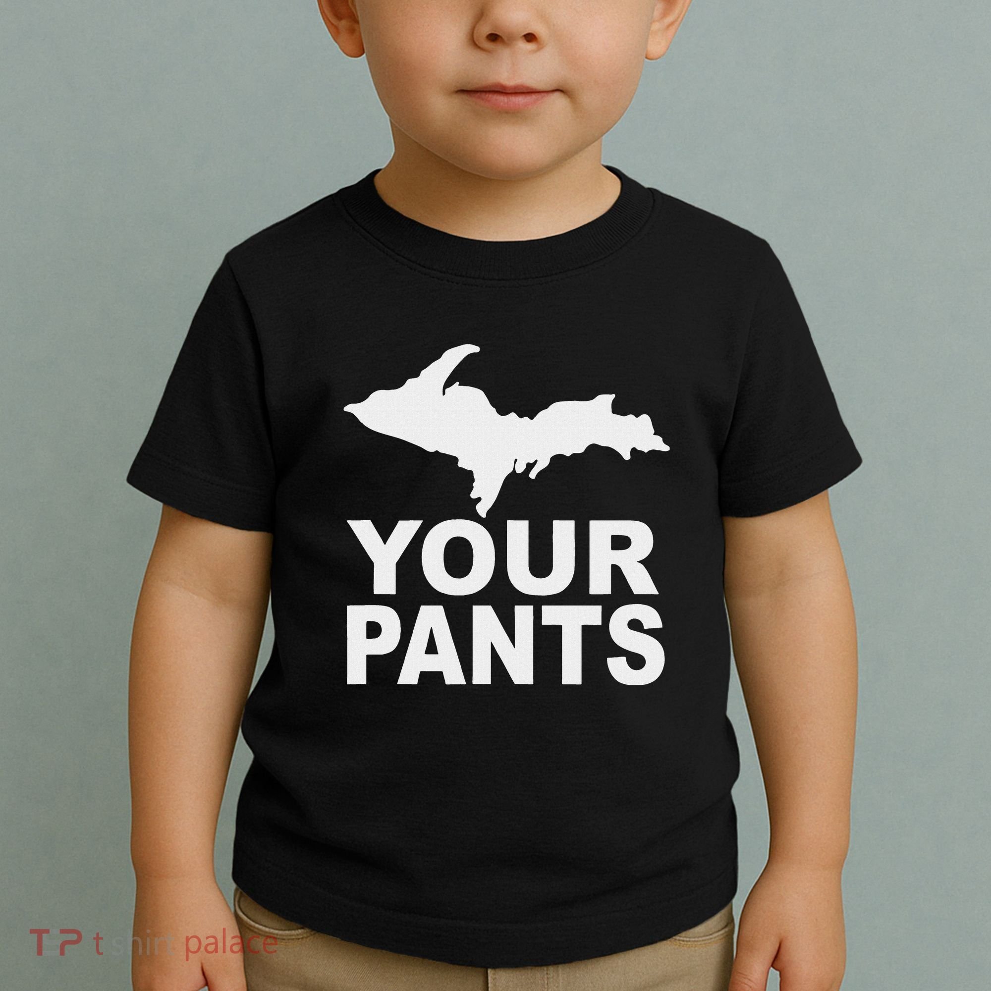U.P. Your Pants Funny Yooper Humor Upper Peninsula Toddler T-Shirt