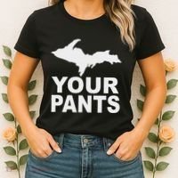 U.P. Your Pants Funny Yooper Humor Upper Peninsula Women's T-Shirt thumb 2