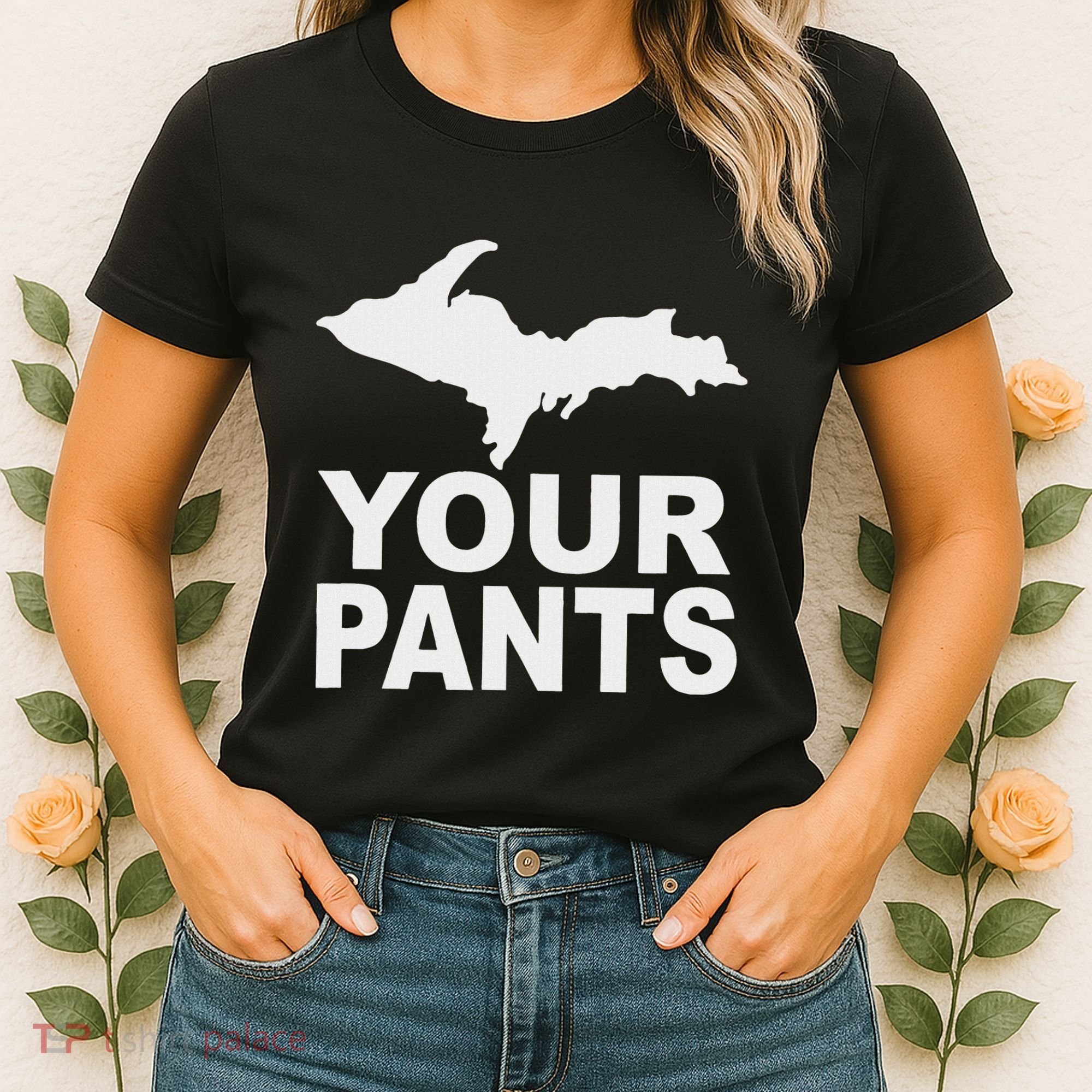 U.P. Your Pants Funny Yooper Humor Upper Peninsula Women's T-Shirt