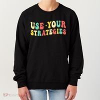Use Your Strategies Test Day Testing Exam State Motivation Women's Sweatshirt thumb 0