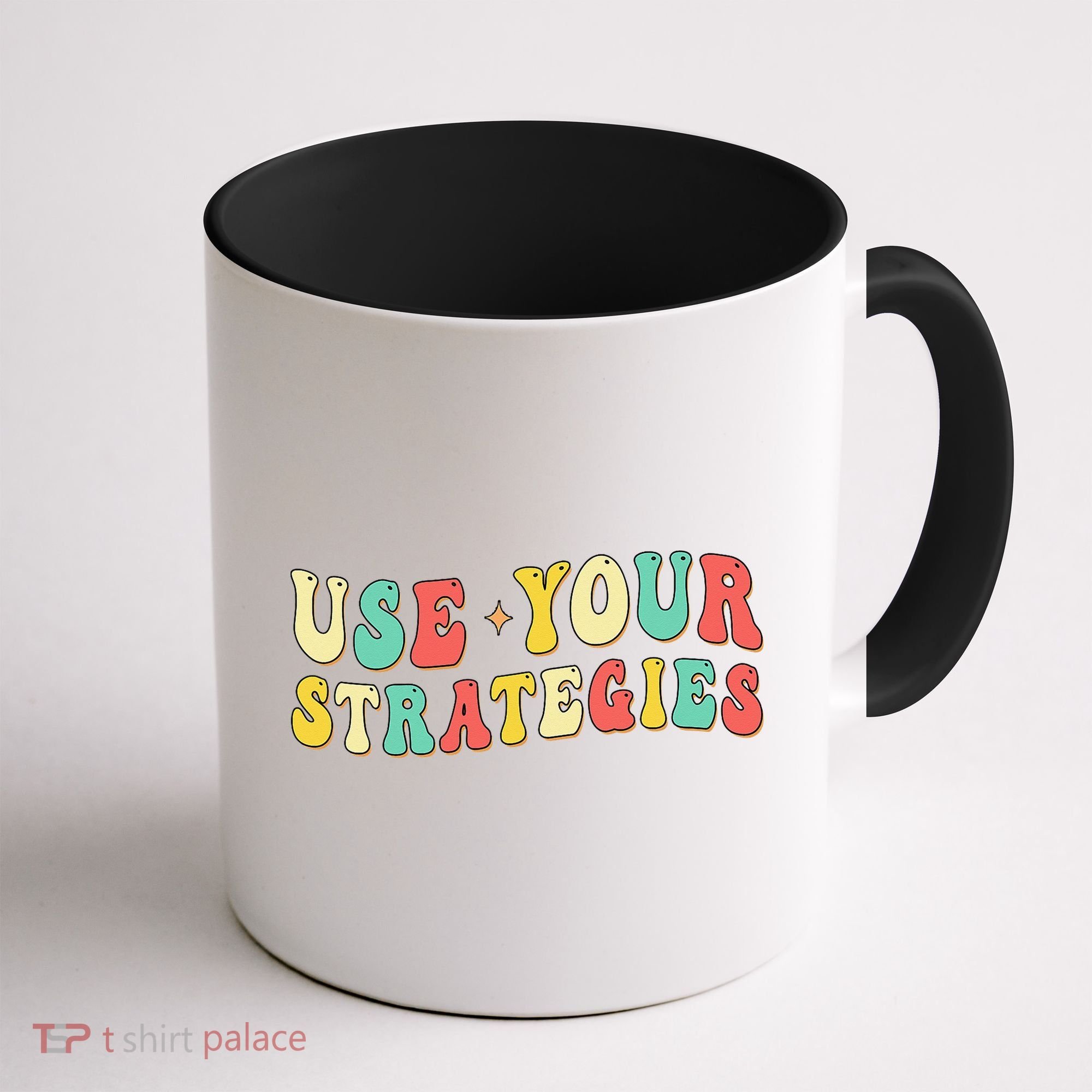 Use Your Strategies Test Day Testing Exam State Motivation Coffee Mug
