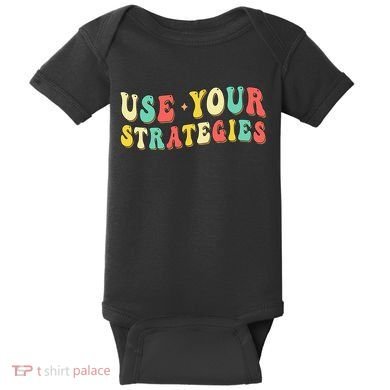 Use Your Strategies Test Day Testing Exam State Motivation Baby Bodysuit