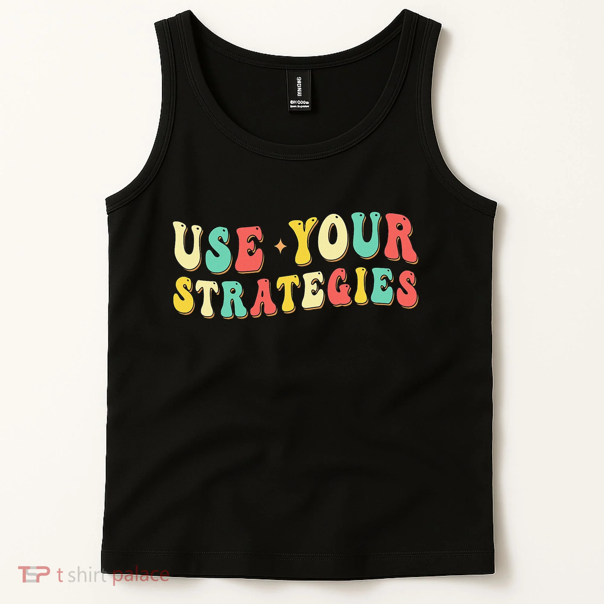 Use Your Strategies Test Day Testing Exam State Motivation Tank Top