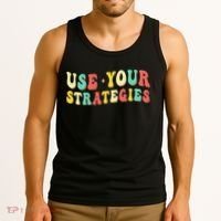 Use Your Strategies Test Day Testing Exam State Motivation Tank Top thumb 3