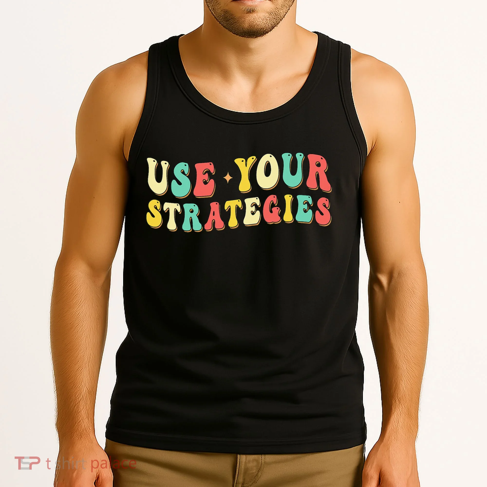 Use Your Strategies Test Day Testing Exam State Motivation Tank Top