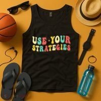 Use Your Strategies Test Day Testing Exam State Motivation Tank Top thumb 4