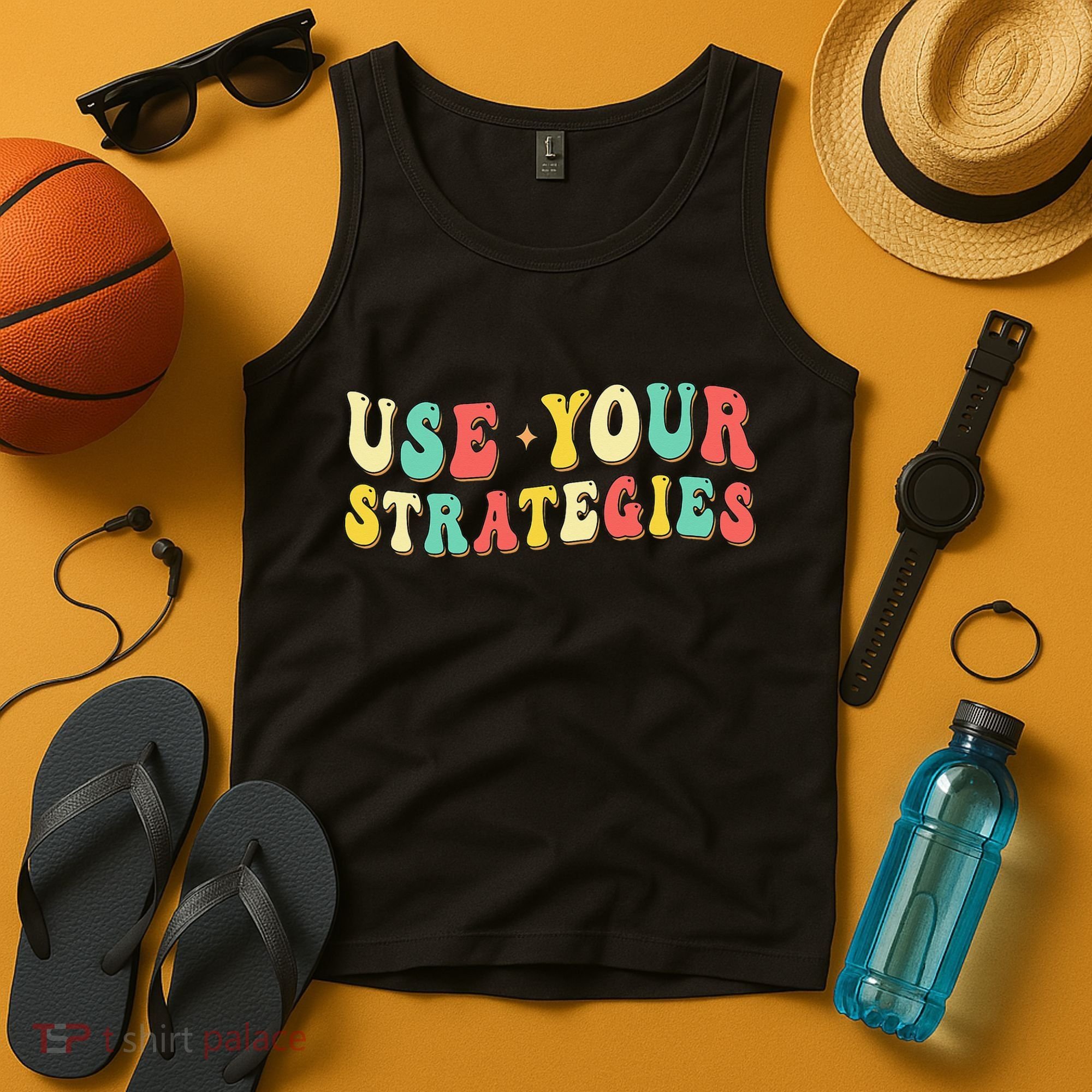Use Your Strategies Test Day Testing Exam State Motivation Tank Top