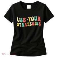 Use Your Strategies Test Day Testing Exam State Motivation Women's T-Shirt thumb 0
