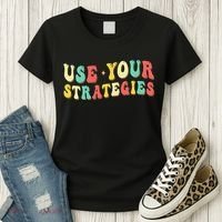 Use Your Strategies Test Day Testing Exam State Motivation Women's T-Shirt thumb 3