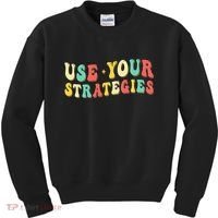 Use Your Strategies Test Day Testing Exam State Motivation Kids Sweatshirt thumb 0
