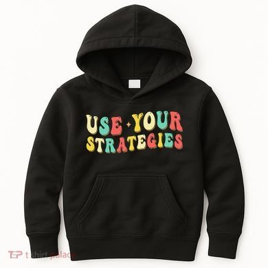 Use Your Strategies Test Day Testing Exam State Motivation Kids Hoodie